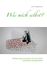 Wie mich selbst? - Axel Burghausen - E-Book