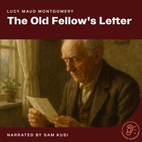 The Old Fellow's Letter - Lucy Maud Montgomery - Hörbuch