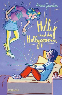 Holly und das Hollygramm - Ariane Grundies - E-Book