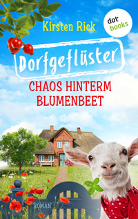 Dorfgeflüster 1: Chaos hinterm Blumenbeet – oder: Schlüsselfertig - Kirsten Rick - E-Book