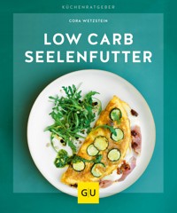 Low-Carb-Seelenfutter - Cora Wetzstein - E-Book