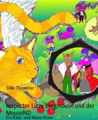 Inspector Lizzy Bergmouse und der MouseND - Silke Thümmler - E-Book