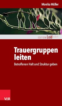 Trauergruppen leiten - Monika Müller - E-Book