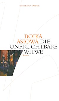 Die unfruchtbare Witwe - Boika Asiowa - E-Book