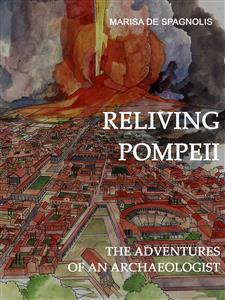 Reliving Pompeii - Marisa de Spagnolis - E-Book
