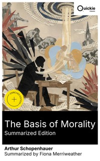 The Basis of Morality (Summarized Edition) - Arthur Schopenhauer - E-Book