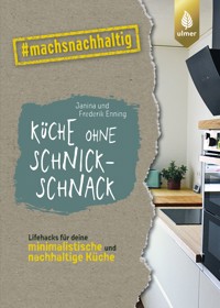 Küche ohne Schnickschnack - Janina Enning - E-Book