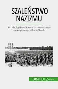 Szaleństwo nazizmu - Justine Dutertre - E-Book