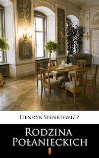 Rodzina Połanieckich - Henryk Sienkiewicz - E-Book
