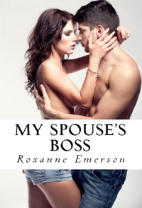 My Spouse's Boss: Absolutely Taboo NC Erotica - Roxanne Emerson - E-Book