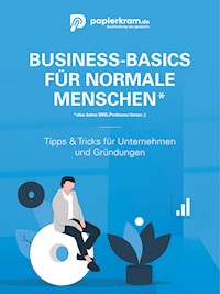 Business-Basics für normale Menschen, also keine BWL-Professor:innen ;) - Steffen Kiegler - E-Book