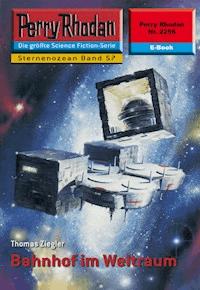 Perry Rhodan 2256: Bahnhof im Weltraum - Thomas Ziegler - E-Book