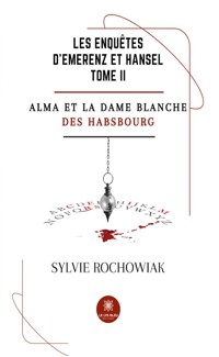 Les enquêtes d’Emerenz et Hansel - Tome 2 - Sylvie Rochowiak - E-Book