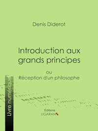 Introduction aux grands principes - Denis Diderot - E-Book