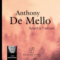 Appel à l'amour - Anthony de Mello - Hörbuch