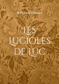 Les Lucioles de Luc - William Vernes - E-Book