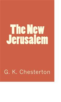 The New Jerusalem - G.K. Chesterton - E-Book