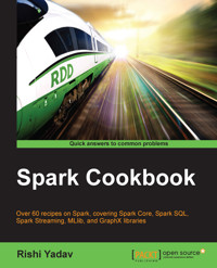 Spark Cookbook - Rishi Yadav - E-Book