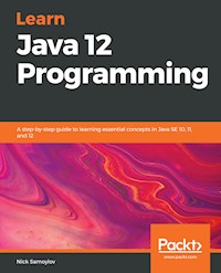 Learn Java 12 Programming - Nick Samoylov - E-Book