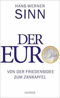 Der Euro - Hans-Werner Sinn - E-Book