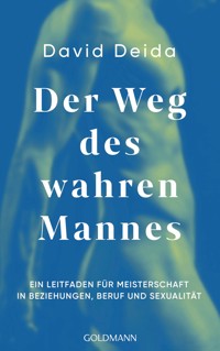 Der Weg des wahren Mannes - David Deida - E-Book