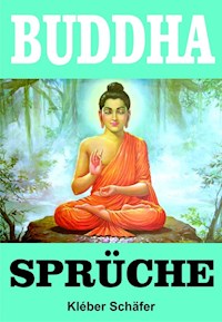 Buddha Sprüche - Kléber Schäfer - E-Book