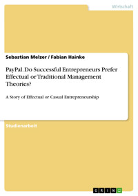 PayPal. Do Successful Entrepreneurs Prefer Effectual or Traditional Management Theories? - Sebastian Melzer - E-Book