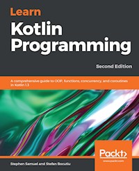 Learn Kotlin Programming - Stephen Samuel - E-Book
