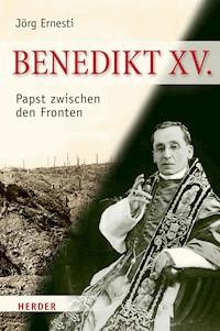 Benedikt XV. - Jörg Ernesti - E-Book
