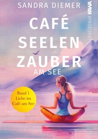 Café Seelenzauber am See - Sandra Diemer - E-Book