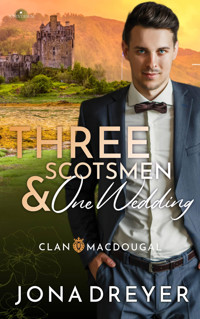 Three Scotsmen & One Wedding - Jona Dreyer - E-Book