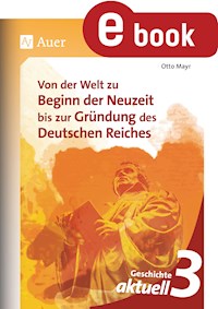 Geschichte aktuell, Band 3 - Otto Mayr - E-Book