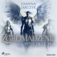 Zgromadzenie. Tom 1. Wyjęta ze zła - Joanna Jarczyk - Hörbuch
