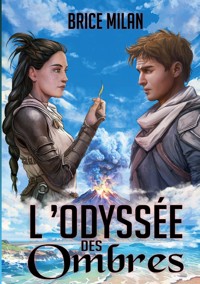 L'Odyssée des Ombres - Brice Milan - E-Book