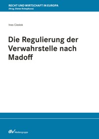 Die Regulierung der Verwahrstelle nach Madoff - Ines Cieslok - E-Book