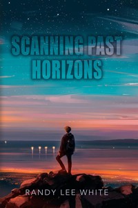 Scanning Past Horizons - Randy White - E-Book