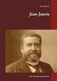 Jean Jaurès - Jost Meyen - E-Book