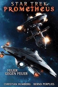 Star Trek - Prometheus 1: Feuer gegen Feuer - Christian Humberg - E-Book