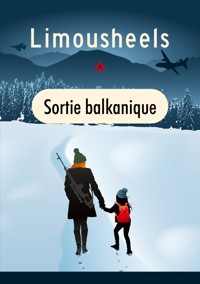 Sortie balkanique - Limousheels Limousheels - E-Book