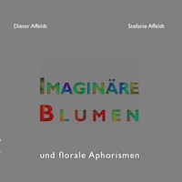 Imaginäre Blumen - Dieter Affeldt - E-Book