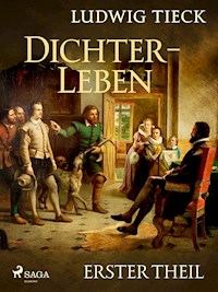 Dichterleben - Erster Theil - Ludwig Tieck - E-Book