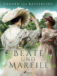 Beate und Mareile - Eduard von Keyserling - E-Book