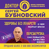 Здоровье без лекарств: о чем молчат врачи. Перезагрузка: как повысить качество жизни - Сергей Бубновский - Hörbuch