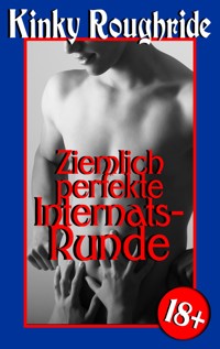 Ziemlich perfekte Internatsrunde - Kinky Roughride - E-Book