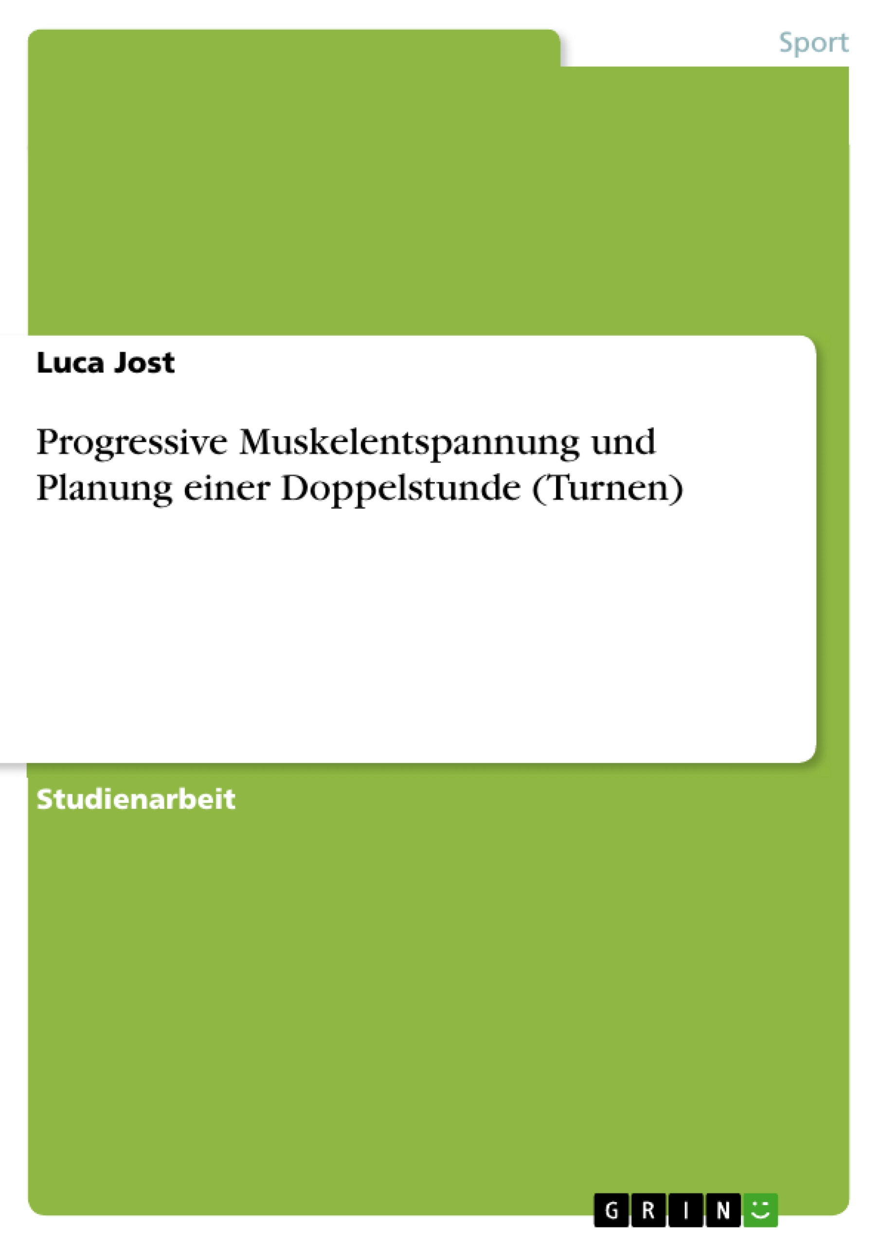 Progressive Muskelentspannung und Planung einer Doppelstunde (Turnen) - Luca Jost - E-Book