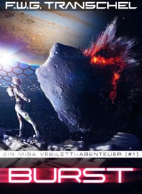Burst (Teil II) - F.W.G. Transchel - E-Book
