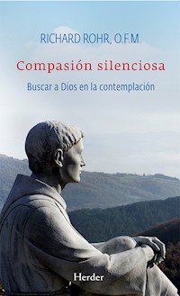 Compasión silenciosa - Richard Rohr - E-Book