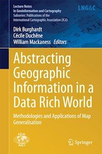 Abstracting Geographic Information in a Data Rich World -  - E-Book