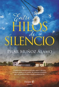 Entre hilos de silencio - Pilar Muñoz Álamo - E-Book