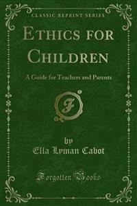 Ethics for Children - Ella Lyman Cabot - E-Book